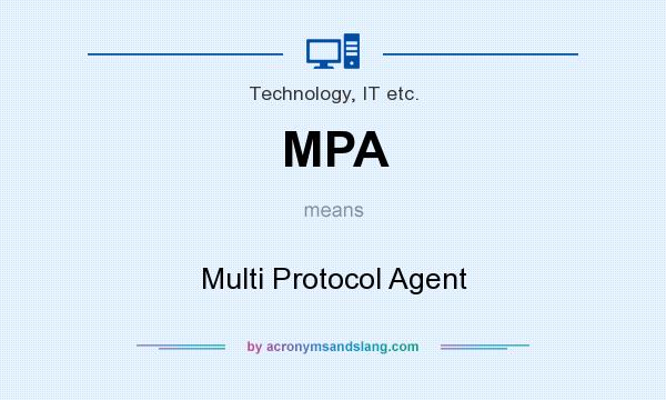 What does MPA mean? It stands for Multi Protocol Agent