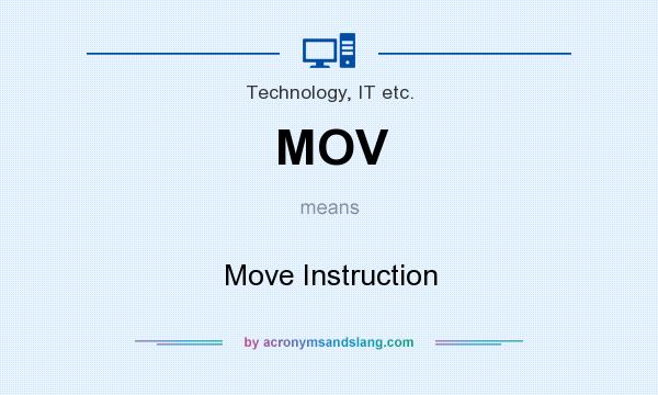 What does MOV mean? It stands for Move Instruction