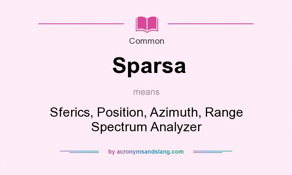 What does Sparsa mean? It stands for Sferics, Position, Azimuth, Range Spectrum Analyzer