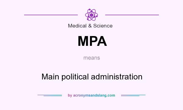 What does MPA mean? It stands for Main political administration