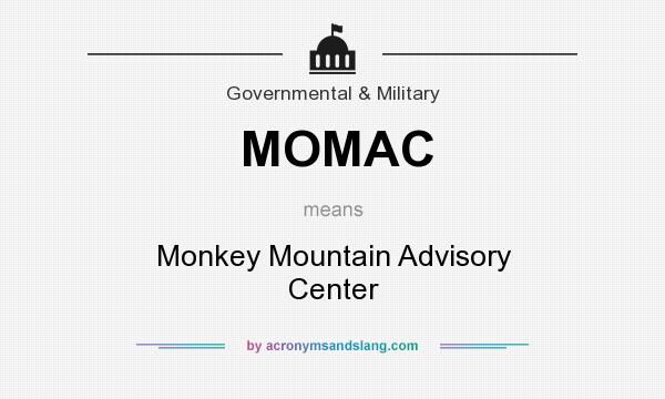 What does MOMAC mean? It stands for Monkey Mountain Advisory Center