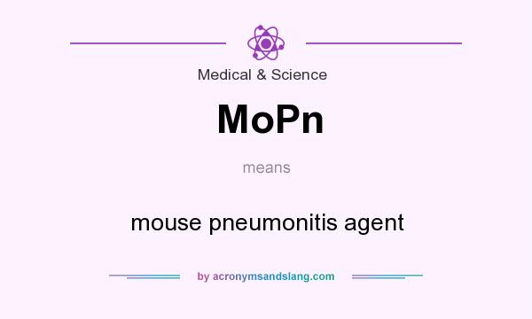 What does MoPn mean? It stands for mouse pneumonitis agent