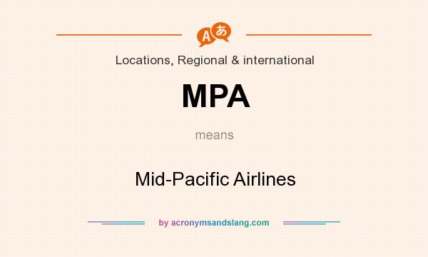What does MPA mean? It stands for Mid-Pacific Airlines