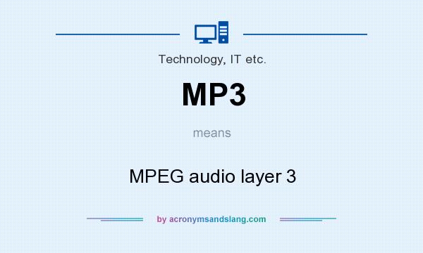 What does MP3 mean? It stands for MPEG audio layer 3