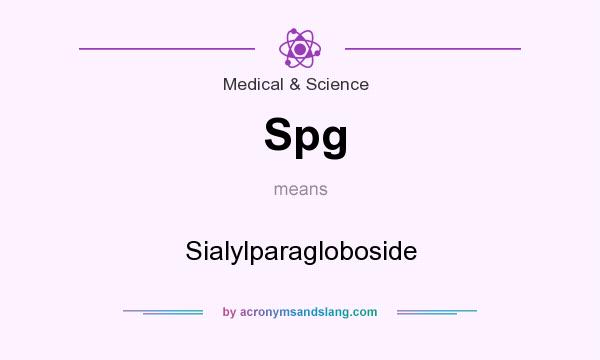 What does Spg mean? It stands for Sialylparagloboside