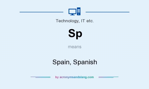 What does Sp mean? It stands for Spain, Spanish