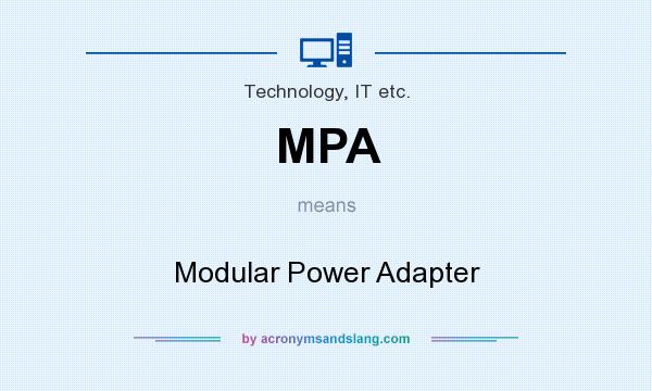What does MPA mean? It stands for Modular Power Adapter