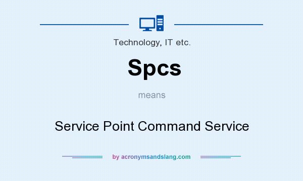What does Spcs mean? It stands for Service Point Command Service