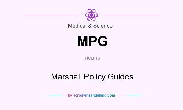What does MPG mean? It stands for Marshall Policy Guides