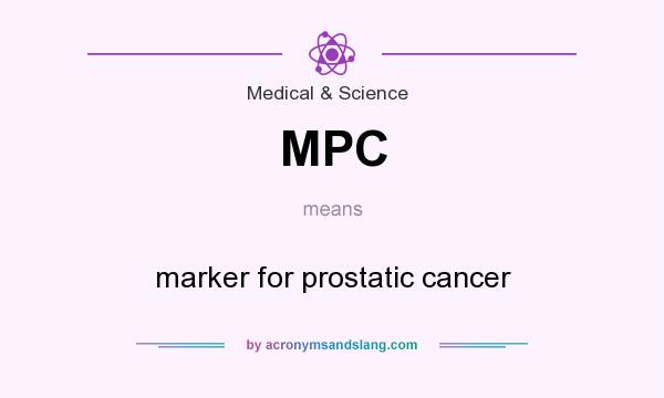 What does MPC mean? It stands for marker for prostatic cancer