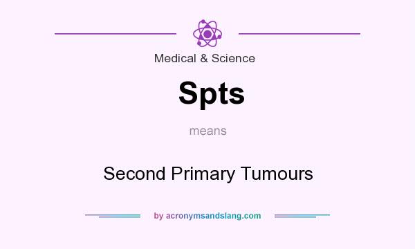 What does Spts mean? It stands for Second Primary Tumours