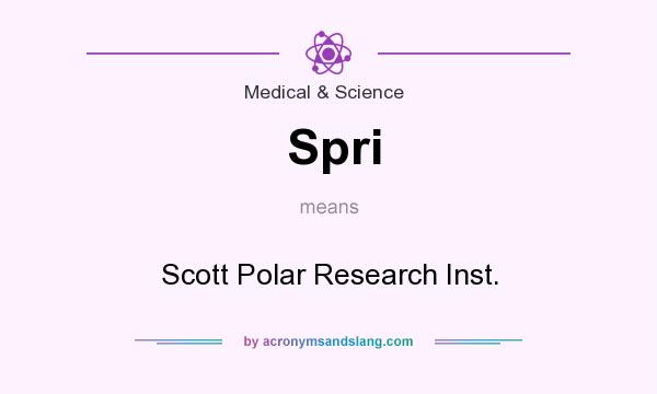 What does Spri mean? It stands for Scott Polar Research Inst.