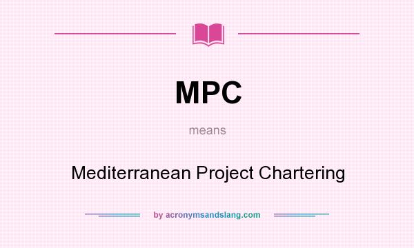 What does MPC mean? It stands for Mediterranean Project Chartering