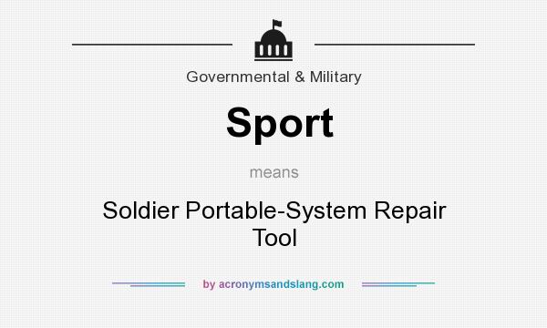 What does Sport mean? It stands for Soldier Portable-System Repair Tool