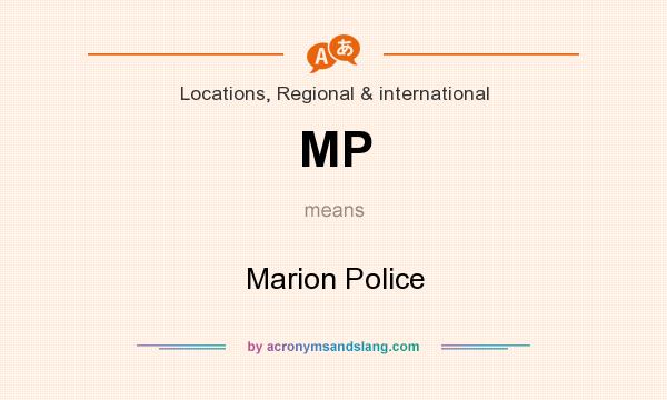 What does MP mean? It stands for Marion Police
