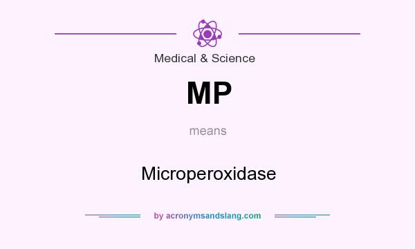 What does MP mean? It stands for Microperoxidase