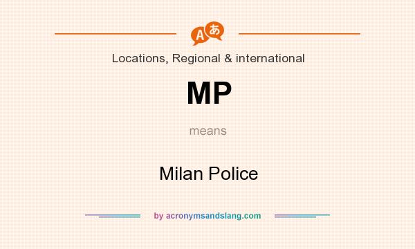 What does MP mean? It stands for Milan Police