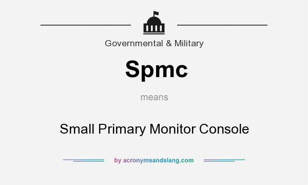 What does Spmc mean? It stands for Small Primary Monitor Console