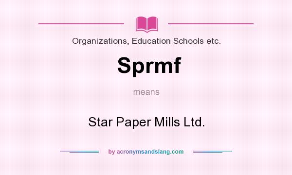 What does Sprmf mean? It stands for Star Paper Mills Ltd.