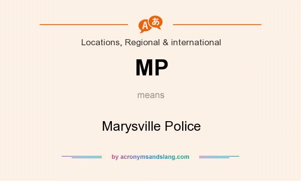 What does MP mean? It stands for Marysville Police