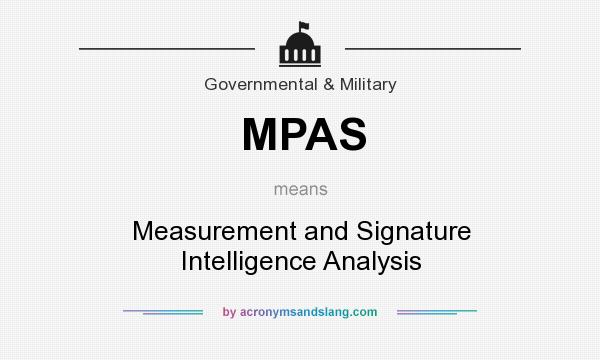 What does MPAS mean? It stands for Measurement and Signature Intelligence Analysis