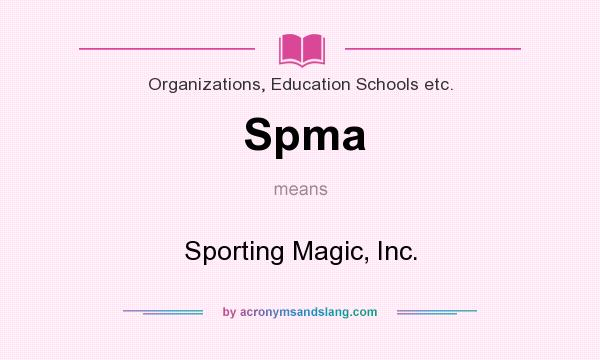 What does Spma mean? It stands for Sporting Magic, Inc.