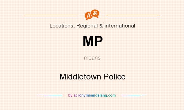 What does MP mean? It stands for Middletown Police