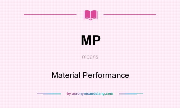 What does MP mean? It stands for Material Performance