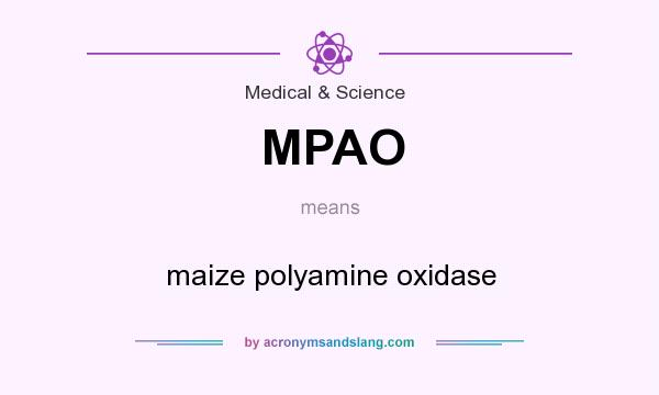 What does MPAO mean? It stands for maize polyamine oxidase