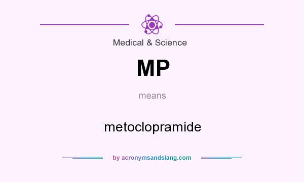 What does MP mean? It stands for metoclopramide