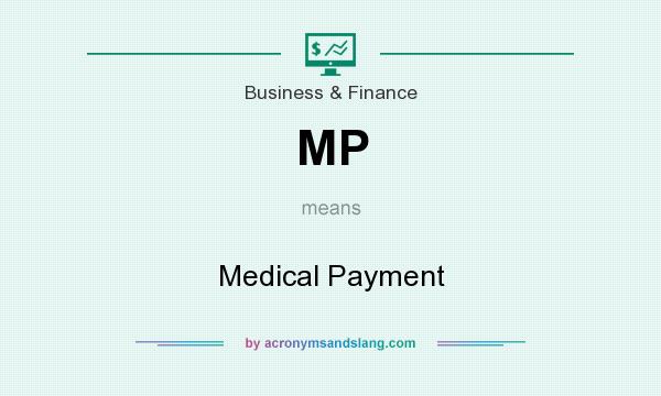 What does MP mean? It stands for Medical Payment