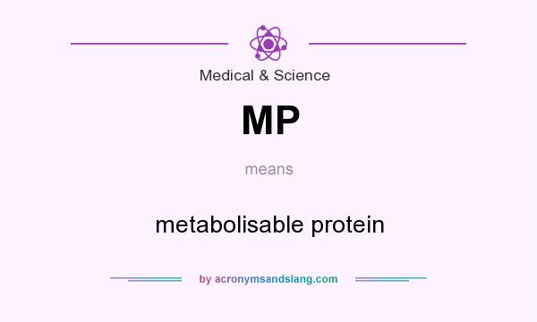 What does MP mean? It stands for metabolisable protein
