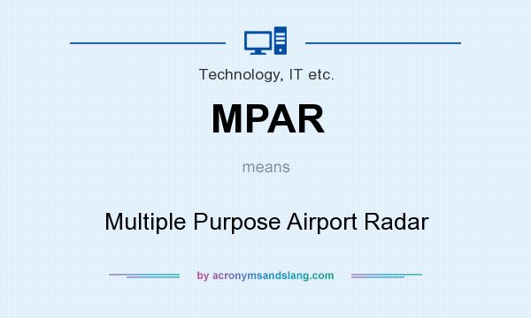 What does MPAR mean? It stands for Multiple Purpose Airport Radar