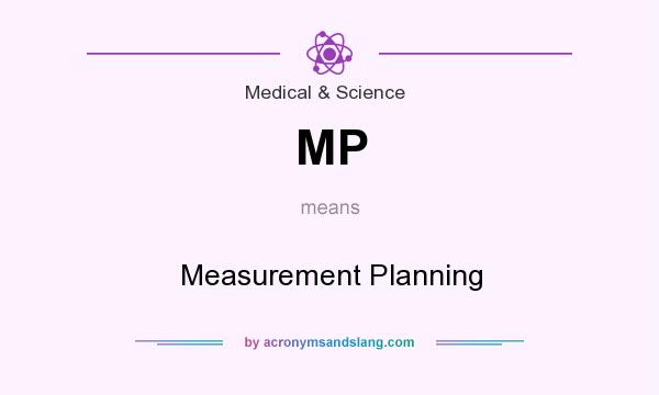 What does MP mean? It stands for Measurement Planning