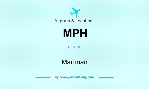 What does MPH mean? It stands for Martinair