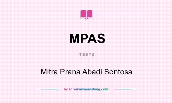 What does MPAS mean? It stands for Mitra Prana Abadi Sentosa