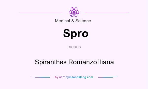 What does Spro mean? It stands for Spiranthes Romanzoffiana