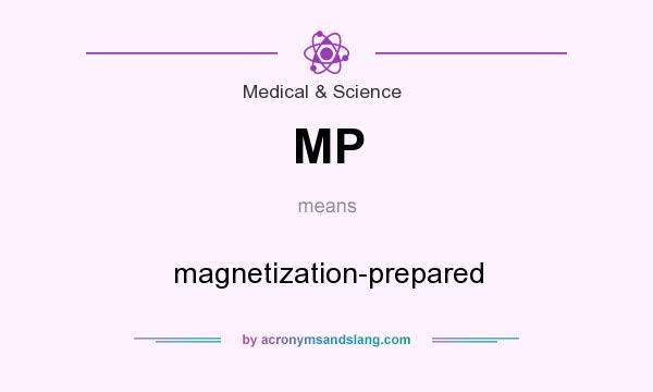 What does MP mean? It stands for magnetization-prepared