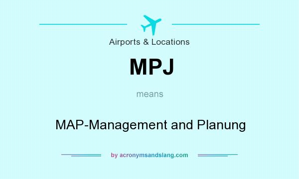 What does MPJ mean? It stands for MAP-Management and Planung