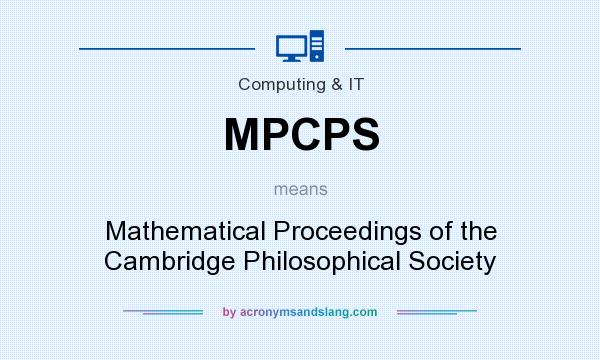 What does MPCPS mean? It stands for Mathematical Proceedings of the Cambridge Philosophical Society