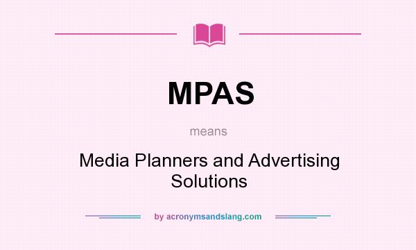 What does MPAS mean? It stands for Media Planners and Advertising Solutions