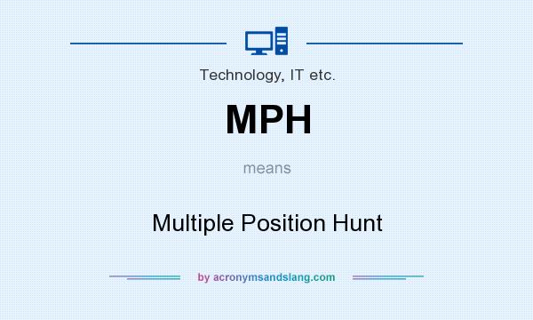 What does MPH mean? It stands for Multiple Position Hunt