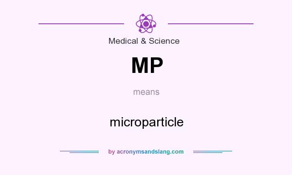 What does MP mean? It stands for microparticle