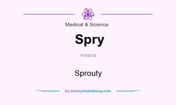 What does Spry mean? It stands for Sprouty