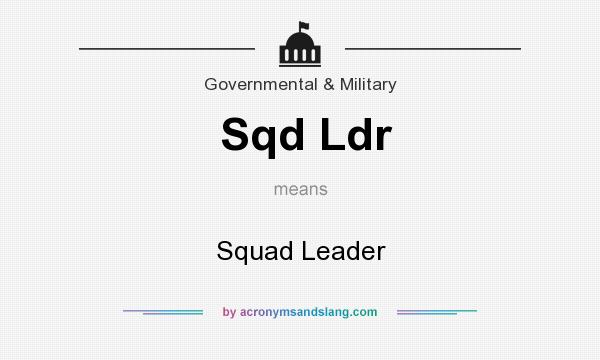 What does Sqd Ldr mean? It stands for Squad Leader