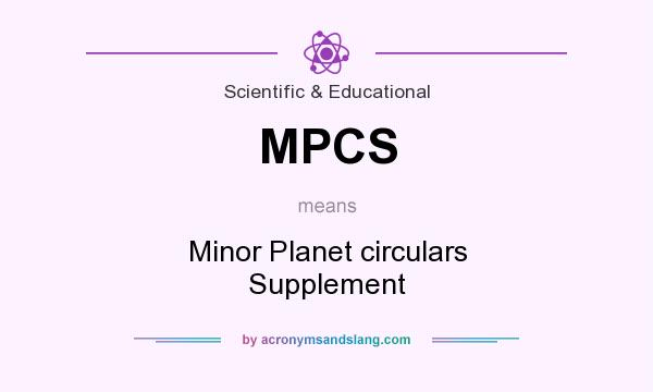 What does MPCS mean? It stands for Minor Planet circulars Supplement