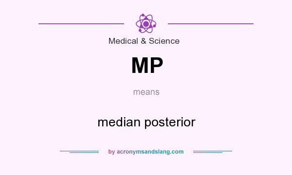 What does MP mean? It stands for median posterior