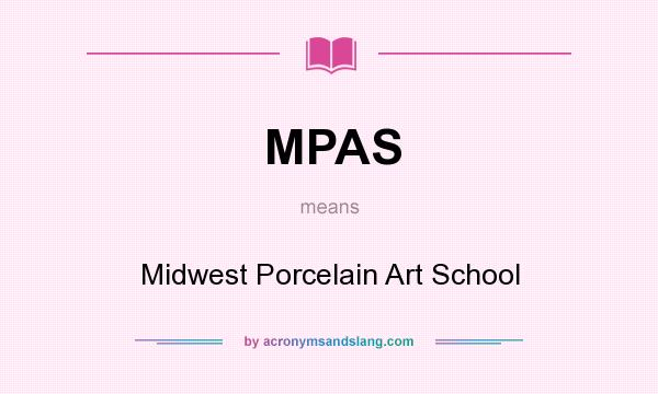 What does MPAS mean? It stands for Midwest Porcelain Art School