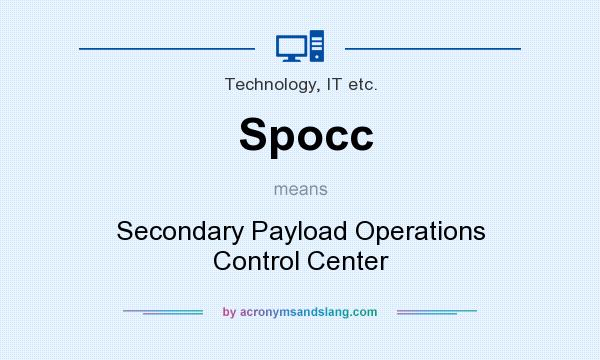 What does Spocc mean? It stands for Secondary Payload Operations Control Center