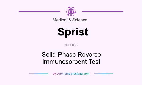 What does Sprist mean? It stands for Solid-Phase Reverse Immunosorbent Test
